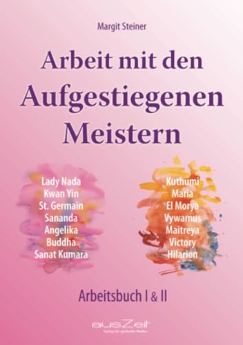 Arbeit mit den Aufgestiegenen Meistern: Arbeitsbuch I & II von epubli