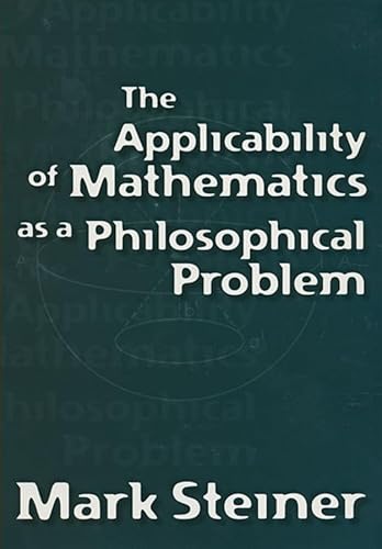 The Applicability of Mathematics as a Philosophical Problem von Harvard University Press