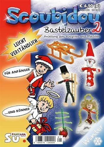 Scoubidou - Bastelzauber 2 - Winterausgabe: Anleitung zum Knüpfen und Flechten