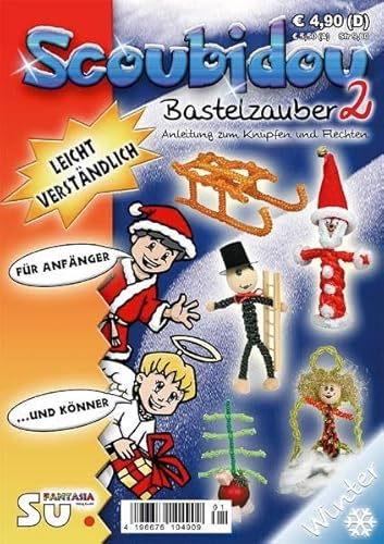 Scoubidou - Bastelzauber 2 - Winterausgabe: Anleitung zum Knüpfen und Flechten: Anleitung zum Knüpfen und Flechten. Leicht verständlich, für Anfänger und Könner