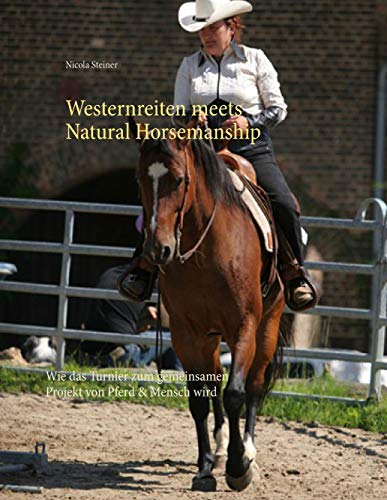 Westernreiten meets Natural Horsemanship: Wie das Turnier zum gemeinsamen Projekt von Pferd & Mensch wird