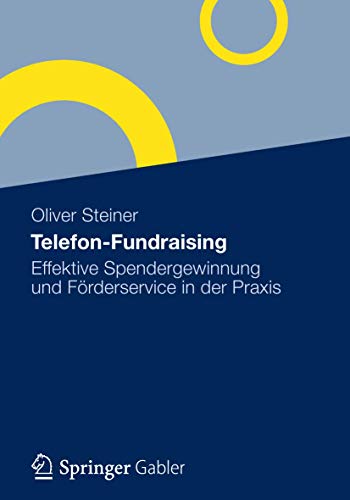Telefon-Fundraising: Effektive Spendengewinnung und Spenderbetreuung in der Praxis von Springer