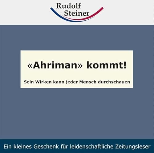 'Ahriman' kommt!: Sein Wirken kann jeder Mensch durchschauen (2€-Hefte)