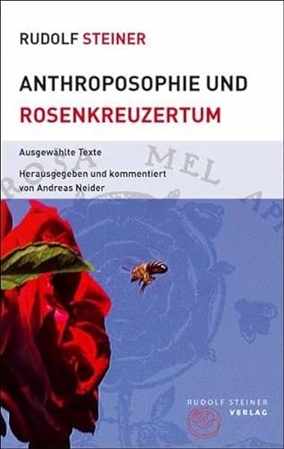 Anthroposophie und Rosenkreuzertum: Ausgewählte Texte (Themenwelten)