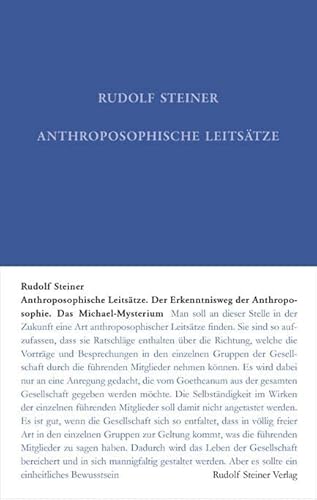 Anthroposophische Leitsätze: Der Erkenntnisweg der Anthroposophie - Das Michael-Mysterium (Rudolf Steiner Gesamtausgabe: Schriften und Vorträge)