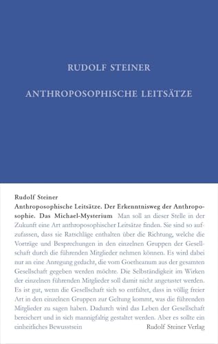 Anthroposophische Leitsätze: Sämtliche Leitartikel und Leitsätze «An die Mitglieder!» aus der Zeitschrift «Was in der Anthroposophischen Gesellschaft ... Gesamtausgabe: Schriften und Vorträge) von Steiner Verlag, Dornach