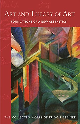 Art and Theory of Art: Foundations of a New Aesthetics (Cw 271) (Collected Works of Rudolf Steiner, Band 271)