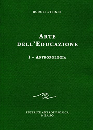 Arte dell'educazione. Antropologia (Vol. 1) von Editrice Antroposofica