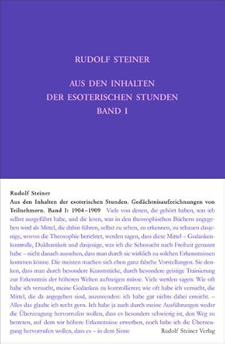 Aus den Inhalten der esoterischen Stunden, Band I: 1904-1909: Gedächtnisaufzeichnungen von Teilnehmern. Ergänzt um Notizen aus Vorträgen aus dem Jahre ... Gesamtausgabe: Schriften und Vorträge)