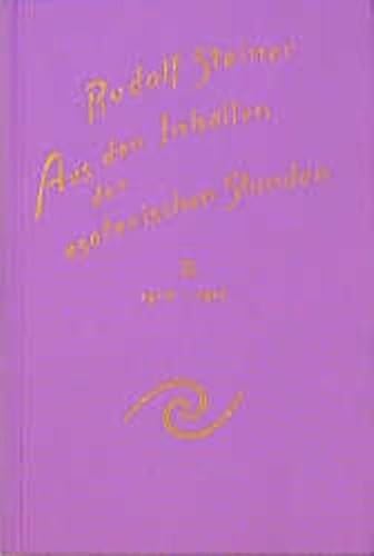 Aus den Inhalten der esoterischen Stunden, Bd.2, 1910-1912: Gedächtnisaufzeichnungen von Teilnehmern esoterischer Stunden (Rudolf Steiner Gesamtausgabe: Schriften und Vorträge)