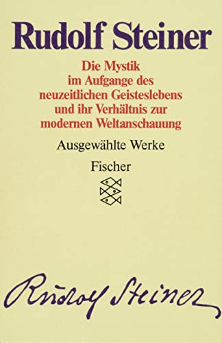 Ausgewählte Werke Band 2: Die Mystik im Aufgange des neuzeitlichen Geisteslebens und ihr Verhältnis zur modernen Weltanschauung