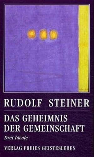 Das Geheimnis der Gemeinschaft: Drei Ideale (Rudolf Steiner - Einblicke)