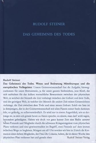 Das Geheimnis des Todes: Wesen und Bedeutung Mitteleuropas und die europäischen Volksgeister. Fünfzehn Einzelvorträge 1915 in verschiedenen Städten ... Gesamtausgabe: Schriften und Vorträge)