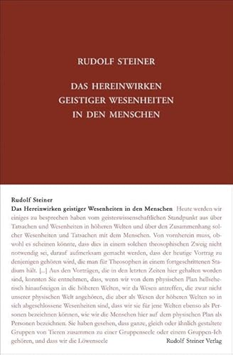 Das Hereinwirken geistiger Wesenheiten in den Menschen: Dreizehn Vorträge, Berlin 1908 (Rudolf Steiner Gesamtausgabe: Schriften und Vorträge) von Steiner Verlag, Dornach