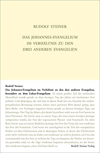 Das Johannes-Evangelium im Verhältnis zu den drei anderen Evangelien, besonders zu dem Lukas-Evangelium: Ein Zyklus von vierzehn Vorträgen, gehalten ... Gesamtausgabe: Schriften und Vorträge)