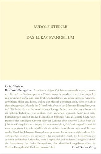 Das Lukas-Evangelium: Zehn Vorträge, Basel 1909 (Rudolf Steiner Gesamtausgabe: Schriften und Vorträge)