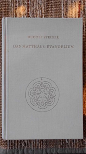 Das Matthäus-Evangelium: Zwölf Vorträge, Bern 1910 (Rudolf Steiner Gesamtausgabe: Schriften und Vorträge)