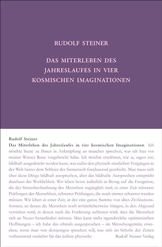 Das Miterleben des Jahreslaufes in vier kosmischen Imaginationen: Sechs Vorträge, Dornach und Stuttgart 1923 (Rudolf Steiner Gesamtausgabe: Schriften und Vorträge) von Steiner Verlag, Dornach