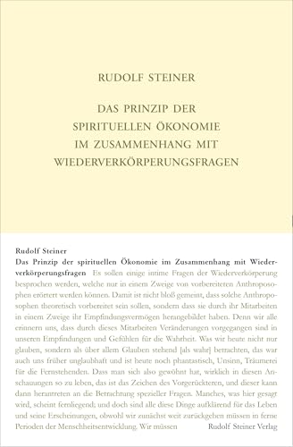 Das Prinzip der spirituellen Ökonomie im Zusammenhang mit Wiederverkörperungsfragen: Ein Aspekt der geistigen Führung der Menschheit. Einundzwanzig ... Gesamtausgabe: Schriften und Vorträge) von Steiner Verlag, Dornach