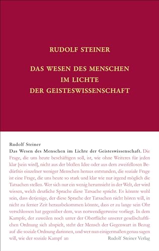 Das Wesen des Menschen im Lichte der Geisteswissenschaft: Dreiunddreissig öffentliche Vorträge in verschiedenen Städten 1905–1909 (Rudolf Steiner Gesamtausgabe: Schriften und Vorträge)