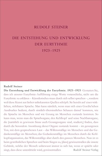 Die Entstehung und Entwicklung der Eurythmie 1922-1924: Ansprachen, Aufsätze und eine Konferenz, Notizbucheintragungen, Auszüge aus Vorträgen und ... Gesamtausgabe: Schriften und Vorträge) von Rudolf Steiner Verlag