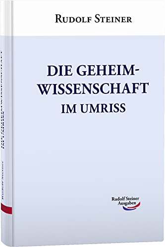 Die Geheimwissenschaft im Umriss (Werke) von Rudolf Steiner Ausgaben