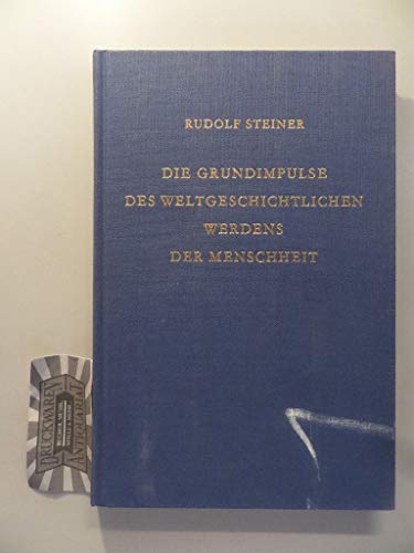 Die Grundimpulse des weltgeschichtlichen Werdens der Menschheit: Acht Vorträge, Dornach 1922 (Rudolf Steiner Gesamtausgabe: Schriften und Vorträge)