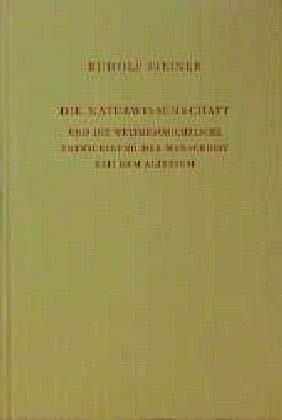 Die Naturwissenschaft und die weltgeschichtliche Entwickelung der Menschheit seit dem Altertum Die Naturwissenschaft und die weltgeschichtliche Entwickelung der Menschheit seit dem Altertum