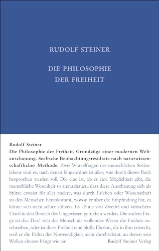 Die Philosophie der Freiheit: Grundzüge einer modernen Weltanschauung - Seelische Beobachtungsresultate nach naturwissenschaftlicher Methode (Rudolf Steiner Gesamtausgabe: Schriften und Vorträge) von Steiner Verlag, Dornach