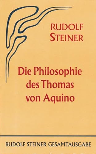 Die Philosophie des Thomas von Aquino: Drei Vorträge, Dornach 1920 (Rudolf Steiner Gesamtausgabe: Schriften und Vorträge)