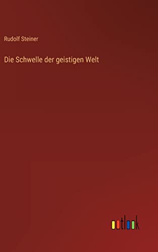 Die Schwelle der geistigen Welt von Outlook Verlag