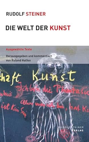 Die Welt der Kunst: Ausgewählte Texte, herausgegeben und kommentiert von Roland Halfen (Themenwelten)