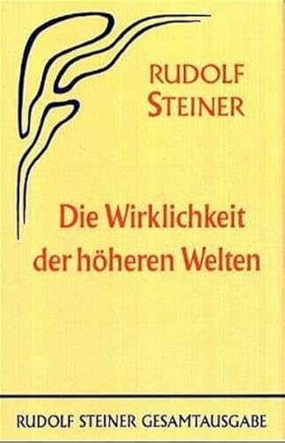 Die Wirklichkeit der höheren Welten: Acht öffentliche Vorträge, Kristiania (Oslo) 1921 (Rudolf Steiner Gesamtausgabe: Schriften und Vorträge)