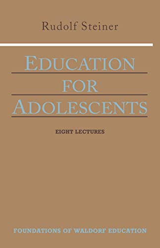 Education for Adolescents: (Cw 302) (Foundations of Waldorf Education, 10)