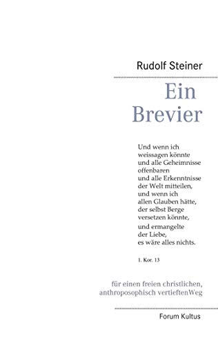 Ein Brevier: für einen freien christlichen, anthroposophisch vertieften Weg Ein Brevier: für einen freien christlichen, anthroposophisch vertieften Weg