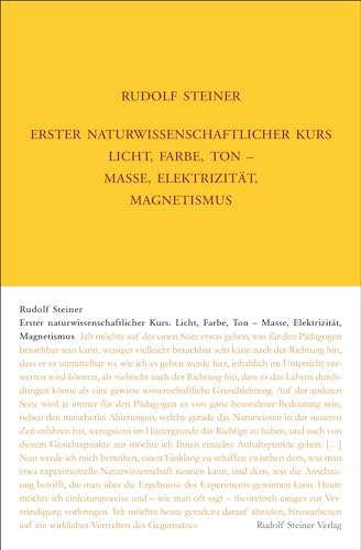 Erster Naturwissenschaftlicher Kurs: Licht, Farbe, Ton - Masse, Elektrizität, Magnetismus: Zehn Vorträge, Stuttgart 123. Dezember bis 3. Januar 1920, ... Gesamtausgabe: Schriften und Vorträge) von Steiner Verlag, Dornach