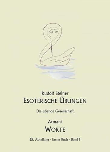 Esoterische Übungen / Worte: Die übende Gesellschaft 25. Abteilung, Erstes Buch, Band 1 Esoterische Übungen / Worte: Die übende Gesellschaft 25. Abteilung, Erstes Buch, Band 1