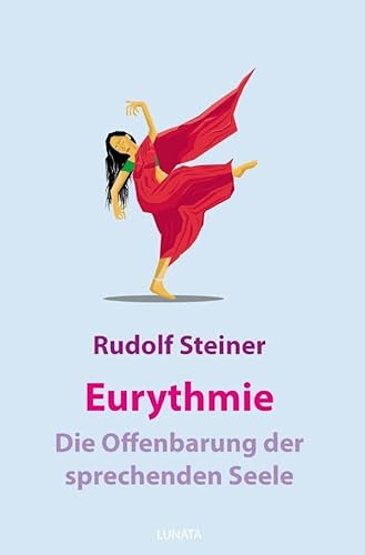 Eurythmie – die Offenbarung der sprechenden Seele: Eine Fortbildung der goetheschen Metamorphosenanschauung im Bereich der menschlichen Bewegung Eurythmie – die Offenbarung der sprechenden Seele: Eine Fortbildung der goetheschen Metamorphosenanschauung im Bereich der menschlichen Bewegung