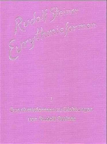 Eurythmieformen, 9 Bde., Bd.1, Eurythmieformen zu Dichtungen von Rudolf Steiner: Wahrspruchworte, Märchen und Szenen aus den Mysteriendramen, ... Gesamtausgabe: Schriften und Vorträge)