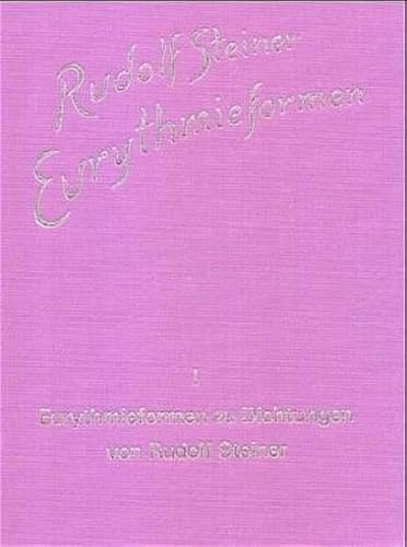 Eurythmieformen, 9 Bde., Bd.1, Eurythmieformen zu Dichtungen von Rudolf Steiner: Wahrspruchworte, Märchen und Szenen aus den Mysteriendramen, ... Gesamtausgabe: Schriften und Vorträge)