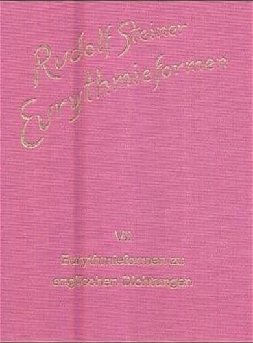 Eurythmieformen, 9 Bde., Bd.7, Eurythmieformen zu englischen Dichtungen: (Shakespeare u.a.) (Rudolf Steiner Gesamtausgabe: Schriften und Vorträge)