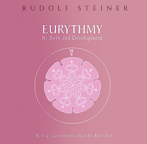 Eurythmy, Its Birth and Development: Its Birth and Development (Cw 277a)