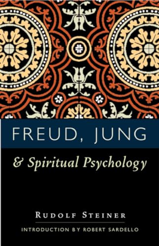 Freud, Jung and Spiritual Psychology: 5 Lectures, Nov. 1917; Feb. 1912; July 1921: (Cw 143, 178, 205) von Steiner Books