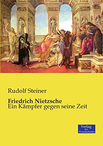 Friedrich Nietzsche: Ein Kämpfer gegen seine Zeit Friedrich Nietzsche: Ein Kämpfer gegen seine Zeit von Vero Verlag