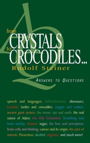 From Crystals to Crocodiles: Answers to Questions: Answers to Questions (Cw 347) von Rudolf Steiner Press