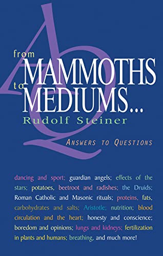 From Mammoths to Mediums...: Answers to Questions: Answers to Questions (Cw 350) von Rudolf Steiner Press