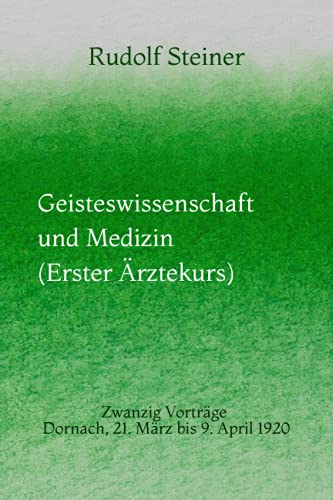 Geisteswissenschaft und Medizin (Erster Ärztekurs) von Independently published
