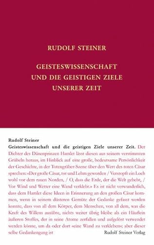 Geisteswissenschaft und die geistigen Ziele unserer Zeit: Achtzehn Vorträge in versch. Städten 1910-1914 (Rudolf Steiner Gesamtausgabe: Schriften und Vorträge)