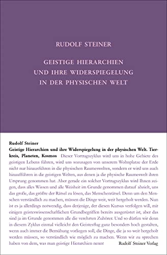 Geistige Hierarchien und ihre Widerspiegelung in der physischen Welt: Tierkreis, Planeten, Kosmos. Zehn Vorträge, Düsseldorf 1909 (Rudolf Steiner Gesamtausgabe: Schriften und Vorträge) von Rudolf Steiner Verlag