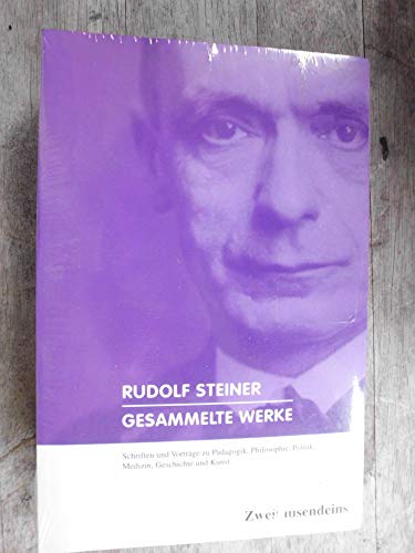 Gesammelte Werke: Schriften und Vorträge zu Pädagogik, Philosophie, Politik, Medizin, Geschichte und Kunst Gesammelte Werke: Schriften und Vorträge zu Pädagogik, Philosophie, Politik, Medizin, Geschichte und Kunst